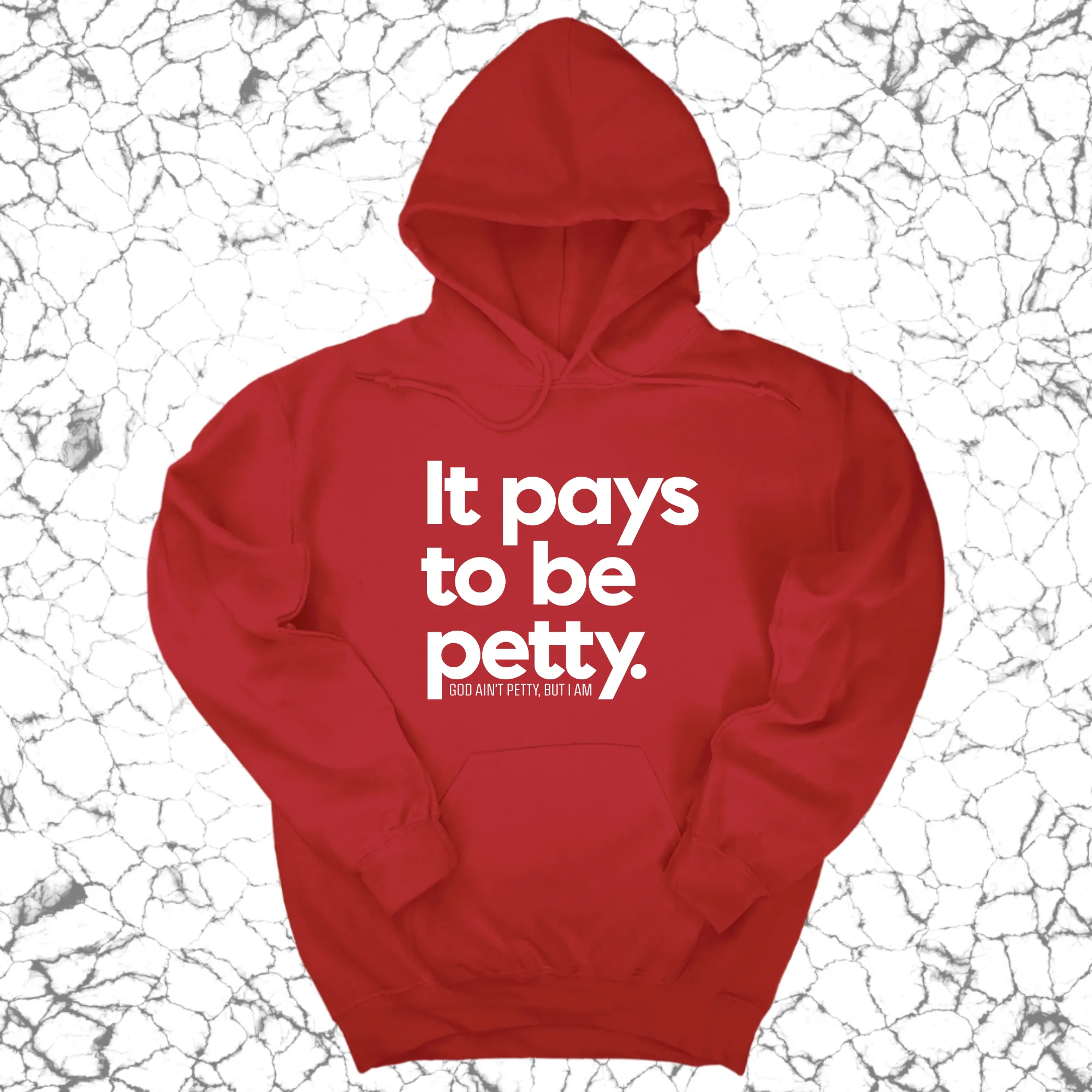 It Pays to be Petty Unisex Hoodie