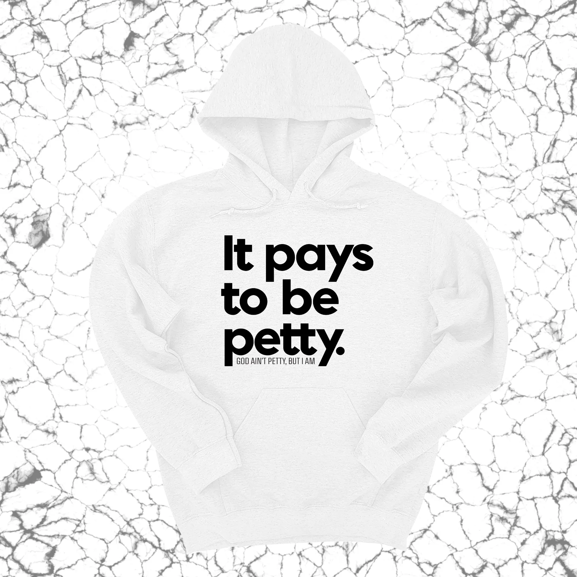 It Pays to be Petty Unisex Hoodie